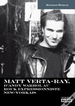 Capa do artigo Matt Verta-Ray ; D'Andy Warhol Au Rock Impressionniste New-Yorkais