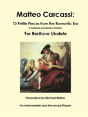 Matteo Carcassi: 10 Petite Pieces From The Romantic Era In Tablature And Modern Notation For Baritone Ukulele - Preview