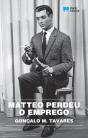 Matteo perdeu o emprego - Preview