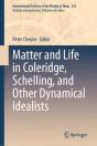 Matter And Life In Coleridge, Schelling, And Other Dynamical Idealists - Preview