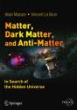 Matter, Dark Matter, And Anti-Matter - Preview