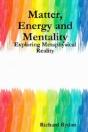 Matter, Energy And Mentality: Exploring Metaphysical Reality - Preview