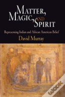 Matter, Magic, And Spirit