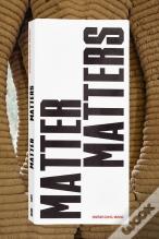 Matter Matters. Diseñar El Mundo