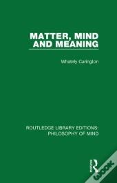 Matter, Mind And Meaning