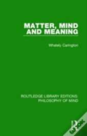 Matter, Mind And Meaning