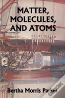 Matter, Molecules, And Atoms (Yesterday'S Classics)