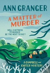 Matter Of Murder (Campbell & Carter Mystery 7)