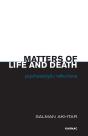 Matters Of Life And Death: Psychoanalytic Reflections - Preview