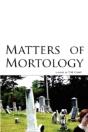 Matters Of Mortology - Preview