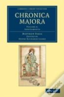 Matthaei Parisiensis Chronica Majora