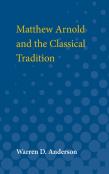 Matthew Arnold And The Classical Tradition