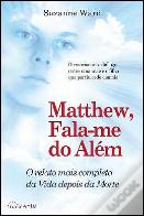 Matthew, Fala-me do Além