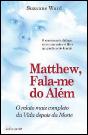 Matthew, Fala-me do Além - Preview