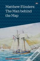 Matthew Flinders: The Man Behind The Map