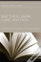Matthew, Mark, Luke, And Paul