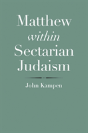 Matthew Within Sectarian Judaism - Preview
