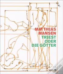 Matthias Mansen: Triest Oder Die Gotter