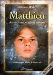 Matthieu ; Raconte-Moi Ta Vie Au Paradis