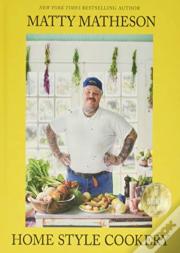 Matty Matheson Home Style Cookery