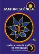 Maturescência: Poder e Cura da Mulher na Menopausa