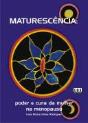 Maturescência: Poder e Cura da Mulher na Menopausa - Preview