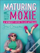 Maturing With Moxie