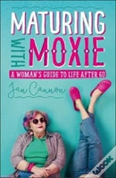 Maturing With Moxie