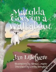 Matylda Goes On A Walkabout