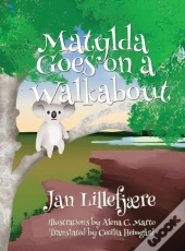 Matylda Goes On A Walkabout