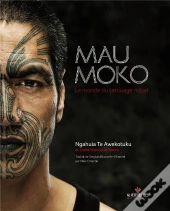Mau Moko ; Le Monde Du Tatouage Maori