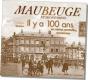 Maubeuge Il Y A 100 Ans - Preview