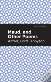 Maud, And Other Poems