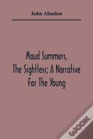 Maud Summers, The Sightless; A Narrative For The Young