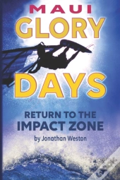 Maui Glory Days: Return To The Impact Zo