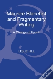 Maurice Blanchot And Fragmentary Writing