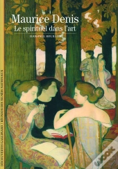 Maurice Denis : Le Spirituel Dans L'Art