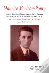 Maurice Merleau-Ponty ; La Nature Ou Le Monde Du Silence