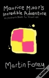 Maurice Minor'S Incredible Adventure: A