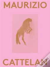 Maurizio Cattelan: 2000 Words /Anglais