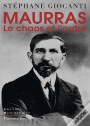 Maurras ; Le Chaos Et L'Ordre