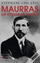 Maurras ; Le Chaos Et L'Ordre