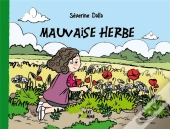 Mauvaise Herbe