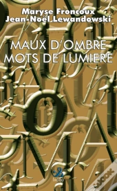 Maux D'Ombre, Mots De Lumiere