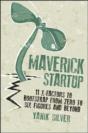 Maverick Startup: 11 X-Factors To Bootstrap From Zero To Six Figures And Beyond - Preview