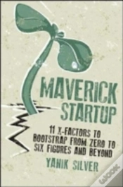 Capa do artigo Maverick Startup: 11 X-Factors To Bootstrap From Zero To Six Figures And Beyond