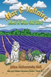 Max And Voltaire Meet A Wise Old Bird