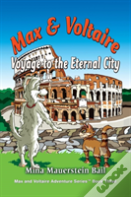 Max And Voltaire Voyage To The Eternal City