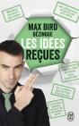 Max Bird Dézingue Les Idées Recues - Preview