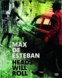 Max De Esteban Heads Will Roll /Anglais - Preview